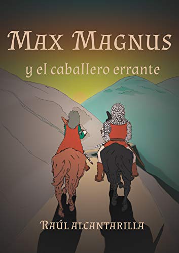 Max Magnus y el caballero errante: Una novela corta de fantasía con mucho humor (Los orígenes de Max Magnus nº 1)